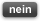 nein